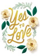 yes to love